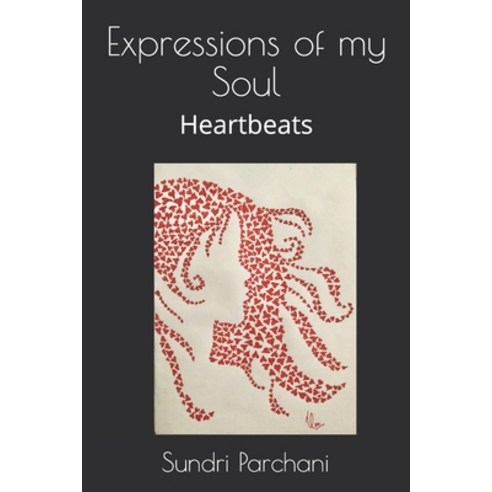 Expressions of my Soul: Heartbeats Paperback, Independently Published, English, 9798590079520