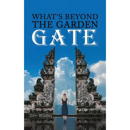 (영문도서) What''s Beyond the Garden Gate Hardcover, Austin Macauley, English, 9781398434554