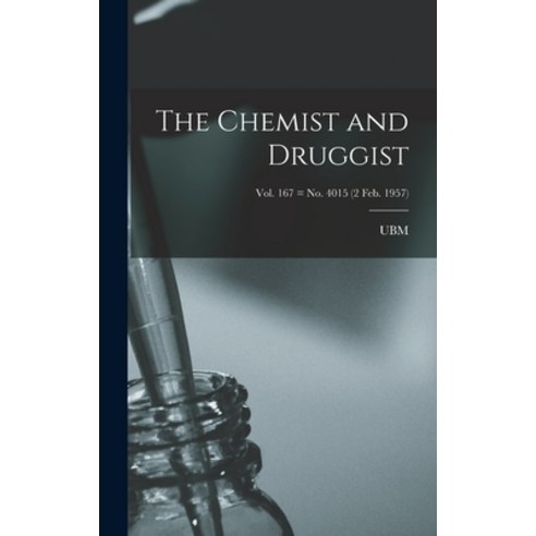 (영문도서) The Chemist and Druggist [electronic Resource]; Vol. 167 = no. 4015 (2 Feb. 1957) Hardcover, Hassell Street Press, English, 9781014314932
