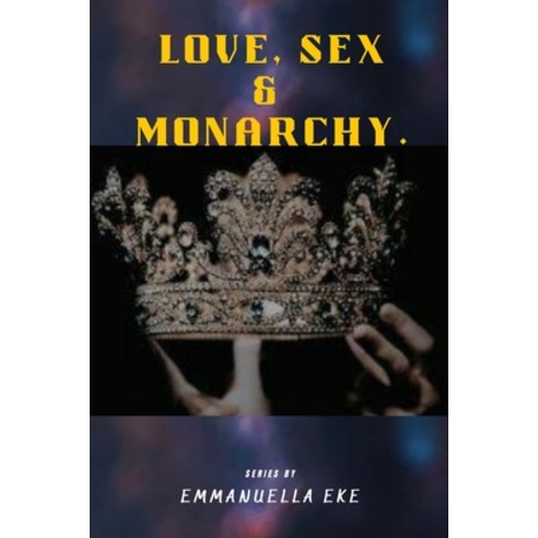 (영문도서) Love Sex and Monarchy. Paperback, Independently Published, English, 9798840300428