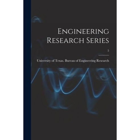 (영문도서) Engineering Research Series; 5 Paperback, Legare Street Press, English, 9781013819285