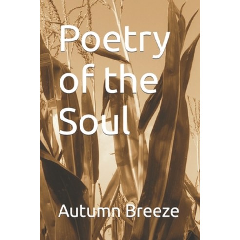 (영문도서) Poetry of the Soul Paperback, Independently Published, English, 9798877208506