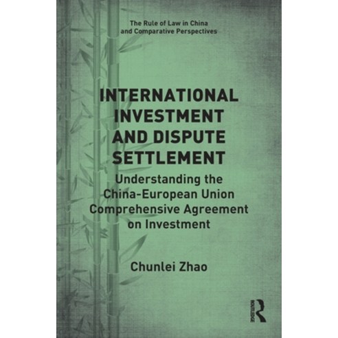 (영문도서) International Investment and Dispute Settlement: Understanding the China-European Union Compr... Paperback, Routledge, English, 9781032128238