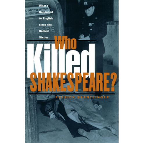 (영문도서) Who Killed Shakespeare?: What''s Happened to English Since the Radical Sixties Paperback, Routledge, 9780415930116
