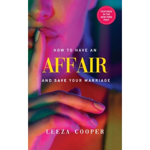 (영문도서) How To Have An Affair And Save Your Marriage Paperback, Egg House Publishing