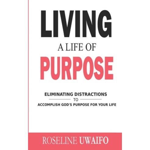 Living a Life of Purpose Paperback, Captives Free Publishing House, English, 9780993159923
