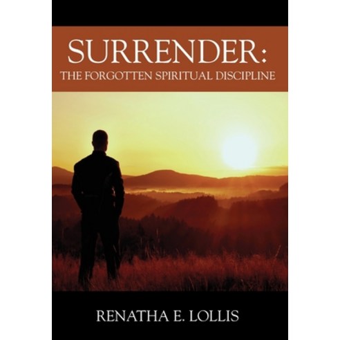 (영문도서) Surrender: The Forgotten Spiritual Discipline Hardcover, Outskirts Press, English, 9781977254597