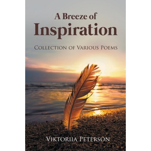 (영문도서) A Breeze of Inspiration: Collection of Various Poems Paperback, Writers Republic LLC, English, 9781637288443