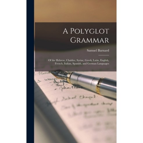 (영문도서) A Polyglot Grammar: Of the Hebrew Chaldee Syriac Greek Latin English French Italian S... Hardcover, Legare Street Press, 9781016063456