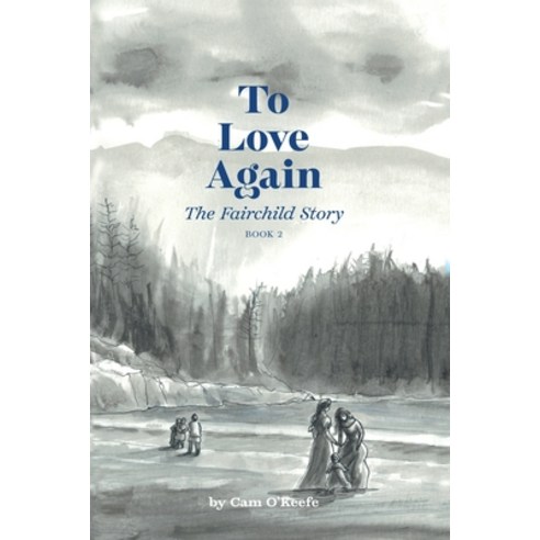 (영문도서) To Love Again: The Fairchild Story Paperback, Dorrance Publishing Co., English, 9781685370541
