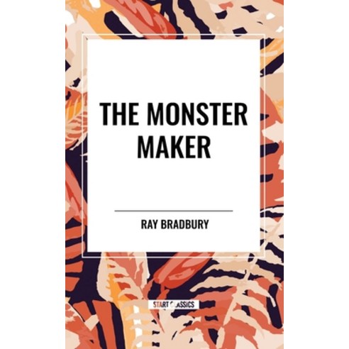 (영문도서) The Monster Maker Paperback, Start Classics, English, 9798880918249
