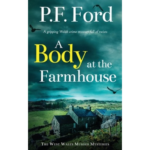 (영문도서) A BODY AT THE FARMHOUSE a gripping Welsh crime mystery full of twists Paperback, Joffe Books Ltd, English, 9781804059593