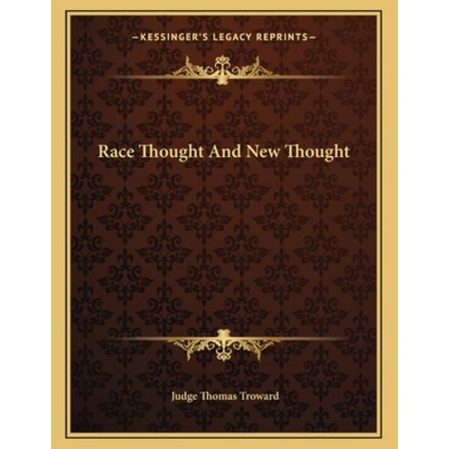 Race Thought and New Thought Paperback, Kessinger Publishing, English, 9781163061923
