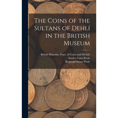 (영문도서) The Coins of the Sultans of Dehli&#769; in the British Museum Hardcover, Legare Street Press, English, 9781015379589