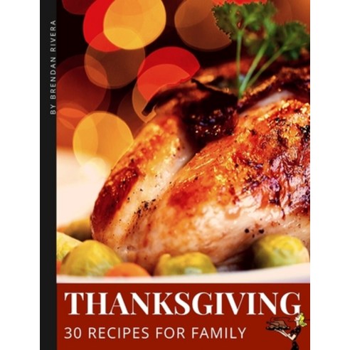 (영문도서) Thanksgiving Recipes: 30 recipes for family Paperback, Independently Published, English, 9781709017728