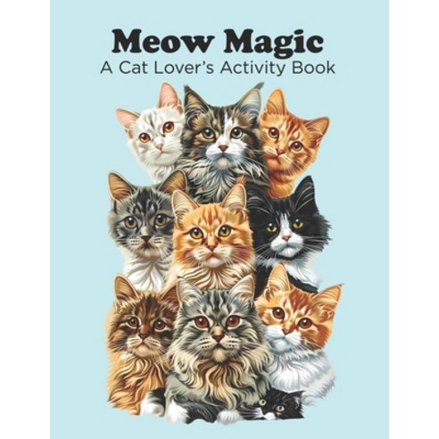 (영문도서) Meow Magic: A Cat Lover''s Activity Book Paperback, Independently Published, English, 9798324221799