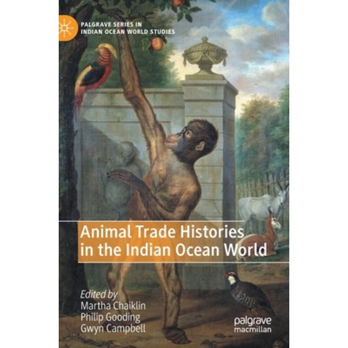 Animal Trade Histories in the Indian Ocean World Hardcover, Palgrave MacMillan