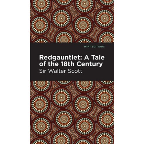(영문도서) Redgauntlet: A Tale of the Eighteenth Century Hardcover, Mint Editions, English, 9781513205656