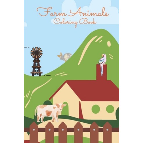 Coloring Animals Farm: Simple And Fun Design: Bunny Horse Cow Pig Chicken.... Paperback, Independently Published, English, 9798592472336