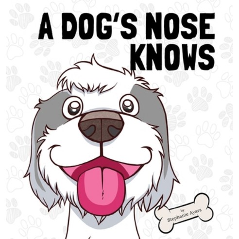 A Dog''s Nose Knows Hardcover, Alchimie Books