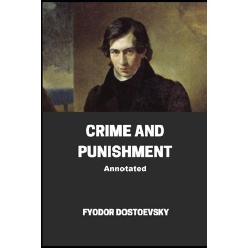 Crime and Punishment Annotated Paperback, Independently Published, English, 9798708685131