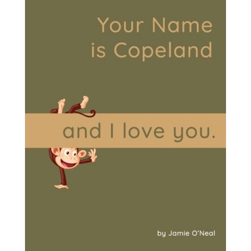 (영문도서) Your Name is Copeland and I Love You: A Baby Book for Copeland Paperback, Independently Published, English, 9798758284933