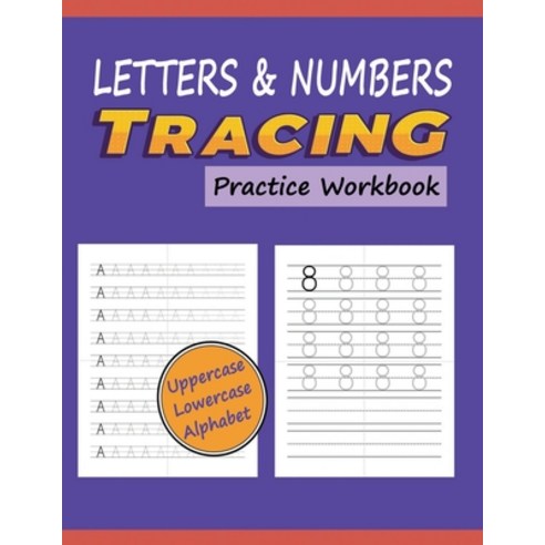 (영문도서) Letters & Numbers Tracing Practice Workbook: Writing Alphabets and Numbers for Preschoolers P... Paperback, Independently Published, English, 9798657350043