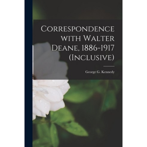 (영문도서) Correspondence With Walter Deane 1886-1917 (inclusive) Paperback, Legare Street Press