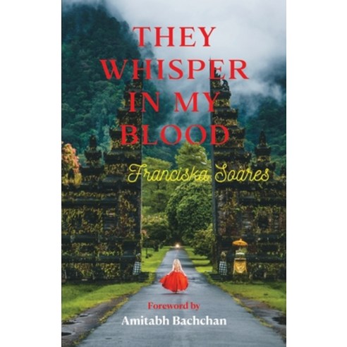 (영문도서) They Whisper in my Blood: A poignant Portuguese-Indian love story Paperback, Independently Published, English, 9798820393907