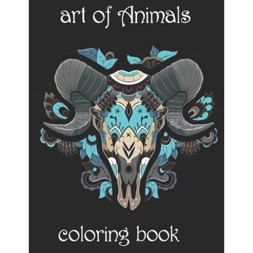 art of Animals: coloring book Paperback, Independently Published, English, 9798741693063