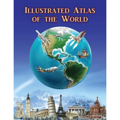 (영문도서) Illustrated Atlas of the World Paperback, Createspace Independent Pub..., English, 9781514627518