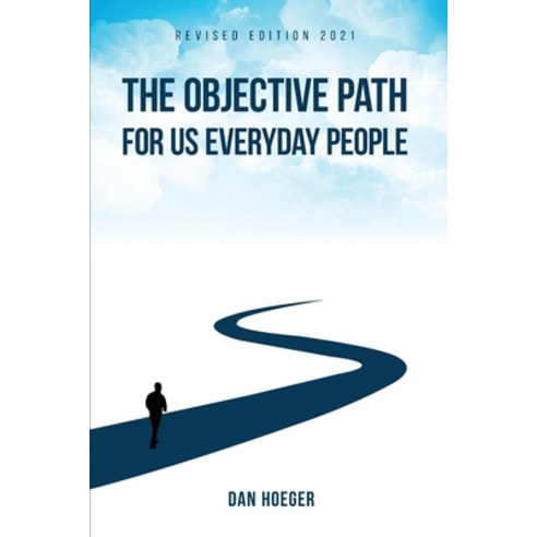 (영문도서) The Objective Path For Us Everyday People Paperback, Danhoeger.com, English, 9780578349688