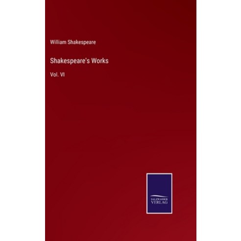 (영문도서) Shakespeare''s Works: Vol. VI Hardcover, Salzwasser-Verlag, English, 9783375003098