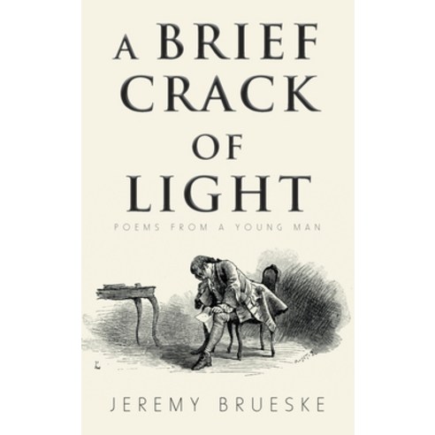 (영문도서) A Brief Crack of Light: Poems from a Young Man Hardcover, iUniverse, English, 9781532049057