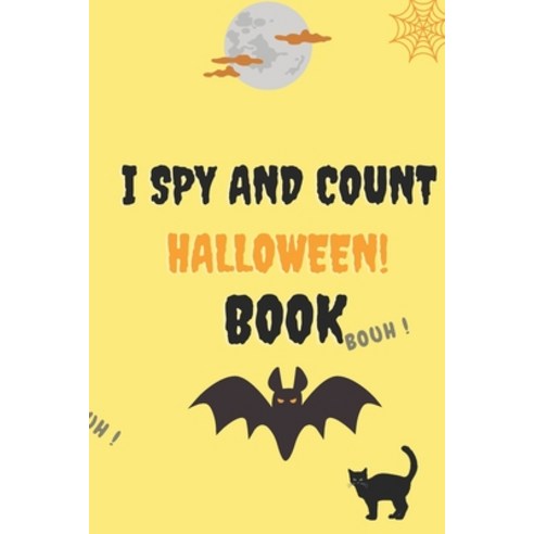 I Spy and Count Halloween Book: A Fun Guessing Game Book for 2-5 Year Old''s (Halloween Activity Book) Paperback, Independently Published, English, 9798551456049