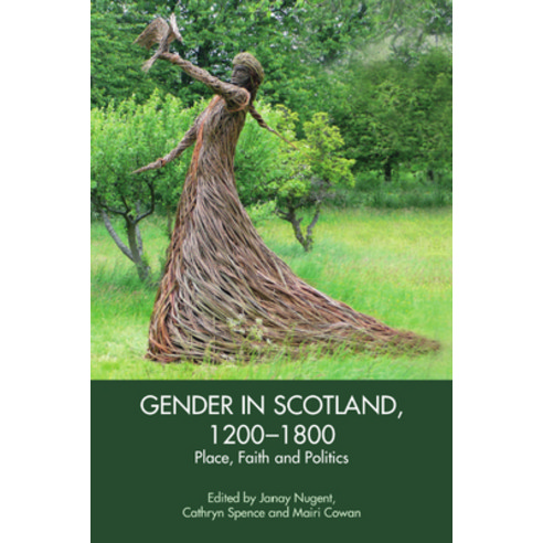 (영문도서) Gender in Scotland 1200-1800: Place Politics and Faith Hardcover, Edinburgh University Press, English, 9781399512985