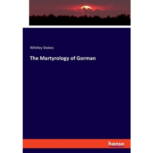 (영문도서) The Martyrology of Gorman Paperback, Hansebooks, English, 9783348076654