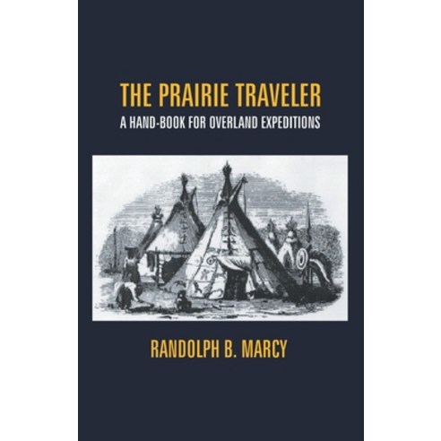 (영문도서) The Prairie Traveler: A Hand-Book For Overland Expeditions Paperback, Gyan Books, English, 9789351289623