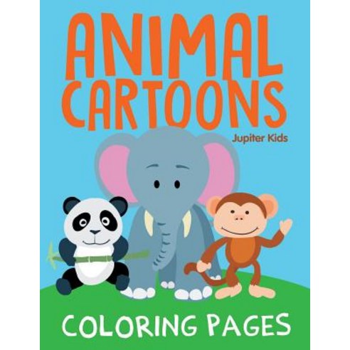 Animal Cartoons Coloring Pages Paperback, Jupiter Kids, English, 9781682608890