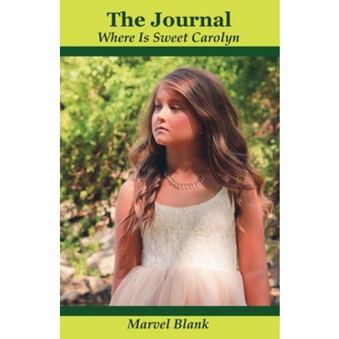 (영문도서) The Journal: Where Is Sweet Carolyn Paperback, Positive Imaging, LLC, English, 9781951776138
