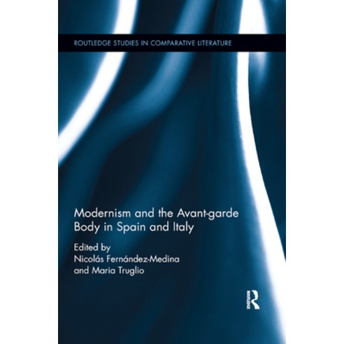 (영문도서) Modernism and the Avant-Garde Body in Spain and Italy Paperback, Routledge, English, 9780367873363