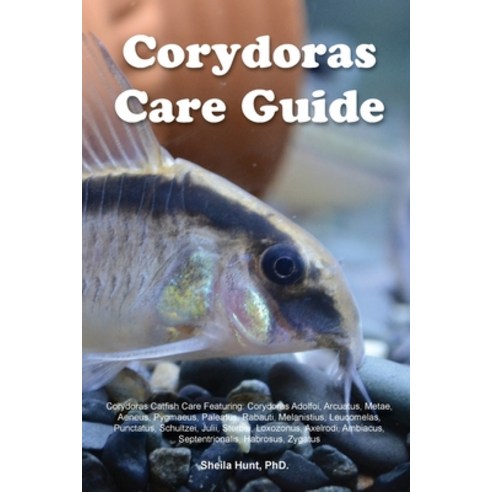 (영문도서) Corydoras Care Guide. Corydoras Catfish Care Featuring: Corydoras Adolfoi Arcuatus Metae A... Paperback, Desert Thrust Ltd, English, 9781395861377