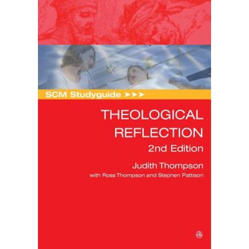Scm Studyguide: Theological Reflection: 2nd Edition Paperback, SCM Press