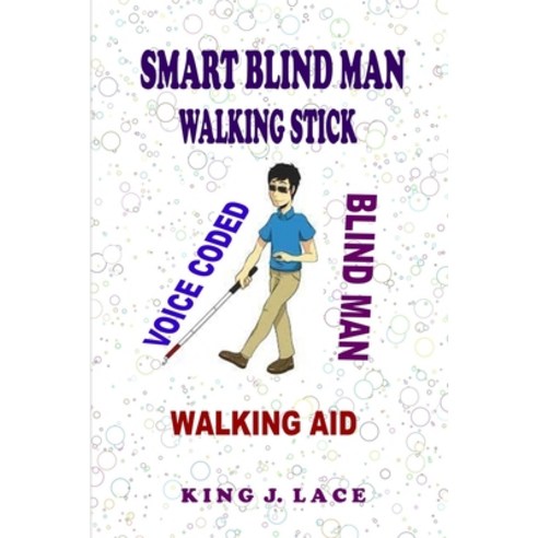 (영문도서) Smart Blind Man Walking Stick: Voice Coded Blind Man Walking Stick Paperback, Independently Published, English, 9798848822670