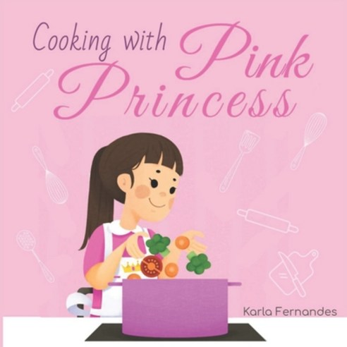 (영문도서) Pink Princess: Cooking with Paperback, Independently Published, English, 9798539961343