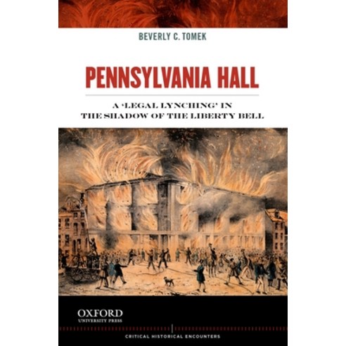 (영문도서) Pennsylvania Hall: A ''legal Lynching'' in the Shadow of the Liberty Bell Paperback, Oxford University Press, USA, English, 9780199837601