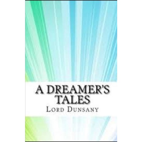 A Dreamer''s Tales Illustrated Paperback, Independently Published, English, 9798693207752