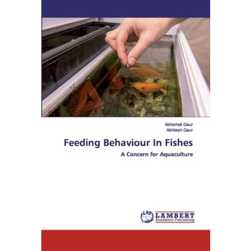Feeding Behaviour In Fishes Paperback, LAP Lambert Academic Publishing