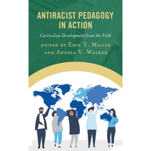 (영문도서) Antiracist Pedagogy in Action: Curriculum Development from the Field Paperback, Rowman & Littlefield Publis..., English, 9781475867879