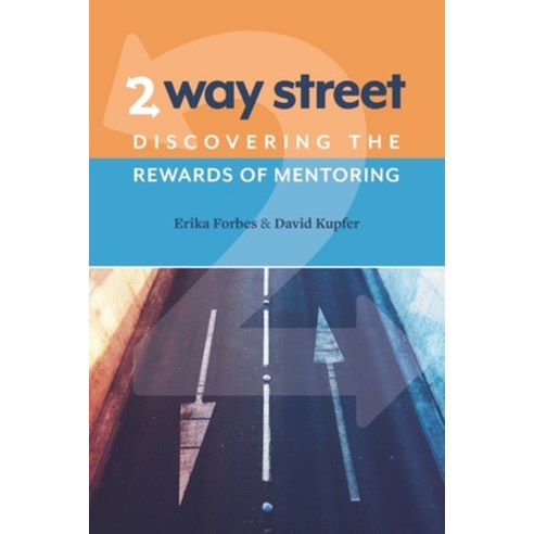 (영문도서) 2 Way Street: Discovering the Rewards of Mentoring Paperback, Meadows Communications LLC, English, 9780999306123